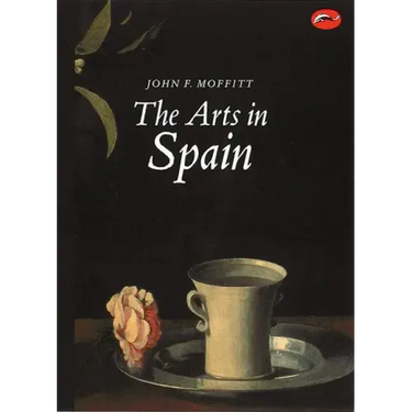 The Arts in Spain: From Prehistory to Postmodernism