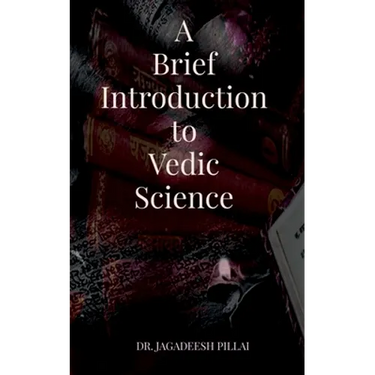 A Brief Introduction to Vedic Science
