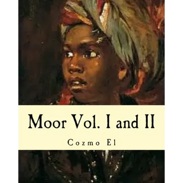 Moor Vol. I and II: What They didn't Teach You in Black History Class