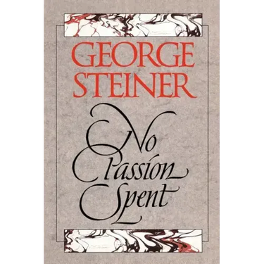 No Passion Spent: Essays 1978-1995