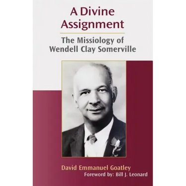 A Divine Assignment: The Missiology of Wendell Clay Somerville