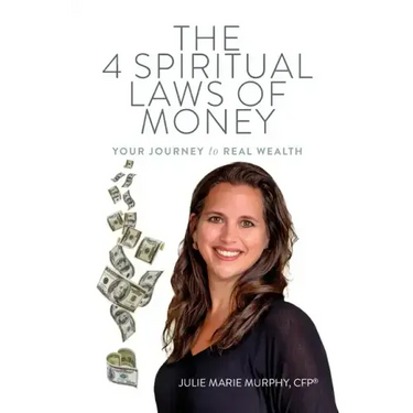 The 4 Spiritual Laws of Money: Your Journey to Real Wealth