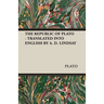 The Republic of Plato - Translated Into English by A. D. Lindsay