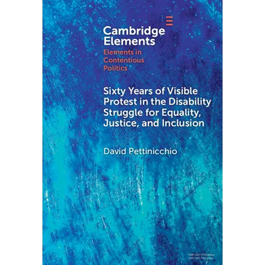 Sixty Years of Visible Protest in the Disability Struggle for Equality, Justice, and Inclusion