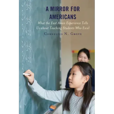 A Mirror for Americans: What the East Asian Experience Tells Us about Teaching Students Who Excel