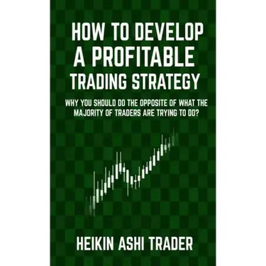 How to Develop a Profitable Trading Strategy: Why You Should Do the Opposite of What the Majority of Traders are Trying to Do
