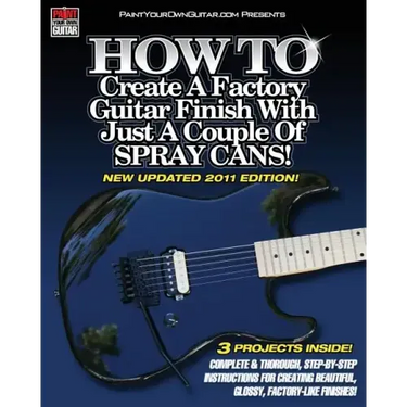 HOW TO Create A Factory Guitar Finish With Just A Couple Of Spray Cans!