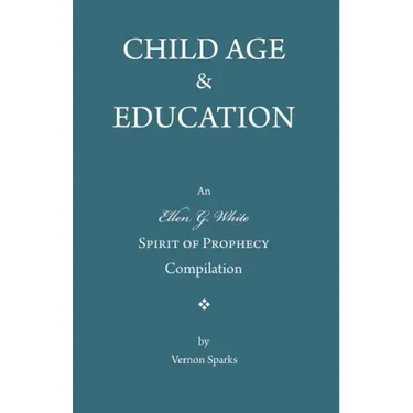 Child Age and Education: A Spirit of Prophecy Compilation