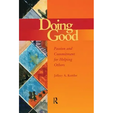 Doing Good: Passion and Commitment for Helping Others