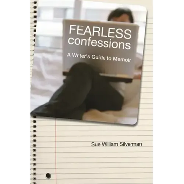 Fearless Confessions: A Writer's Guide to Memoir