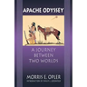 Apache Odyssey: A Journey Between Two Worlds (Revised)