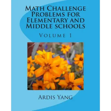 Math Challenge Problems for Elementary and Middle schools