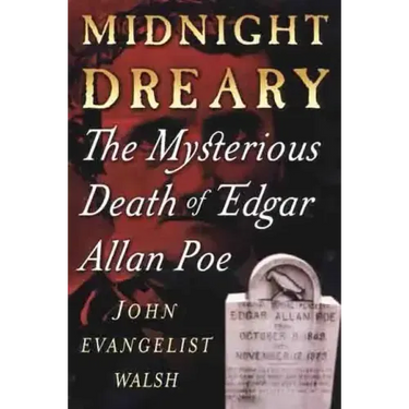 Midnight Dreary: The Mysterious Death of Edgar Allan Poe