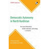 Democratic Autonomy in North Kurdistan: The Council Movement, Gender Liberation, and Ecology - In Practice: A Reconnaissance Into Southeastern Turkey