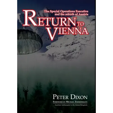 Return to Vienna: The Special Operations Executive and the rebirth of Austria