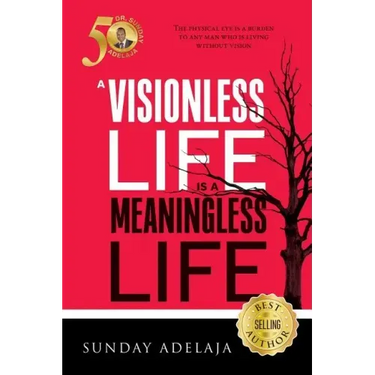 A visionless life is a meaningless life