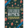Consumer Rites: The Buying and Selling of American Holidays