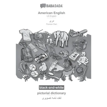 American English - Persian Dari (in arabic script), pictorial dictionary, BW: BABADADA US English - Persian Dari (in arabic script), visual dictionary