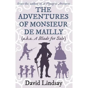 The Adventures of Monsieur de Mailly: from the author of A Voyage to Arcturus
