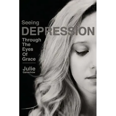 Seeing Depression Through the Eyes of Grace