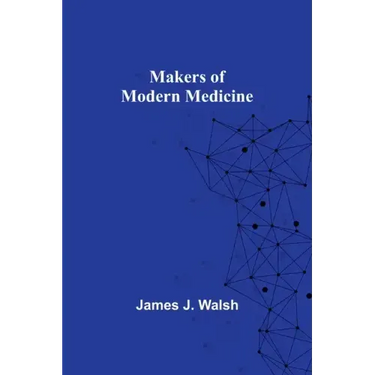 Makers of Modern Medicine