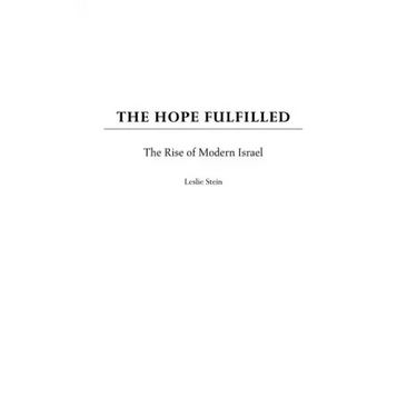 The Hope Fulfilled: The Rise of Modern Israel