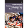 Scaffolding for Multilingual Learners in Elementary and Secondary Schools