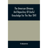 The American Almanac And Repository Of Useful Knowledge For The Year 1841