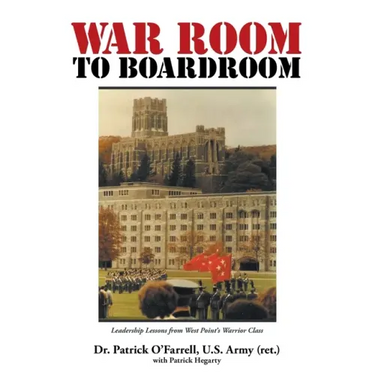WAR ROOM to BOARDROOM: Leadership Lessons from West Point's Warrior Class