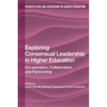 Exploring Consensual Leadership in Higher Education: Co-Operation, Collaboration and Partnership