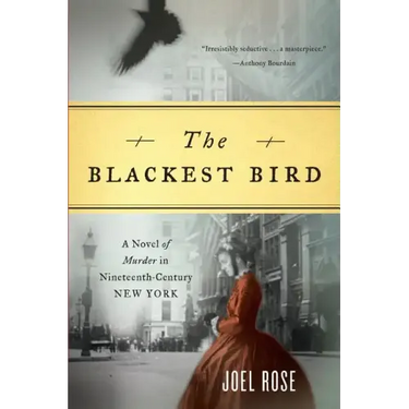 Blackest Bird: A Novel of Murder in Nineteenth-Century New York