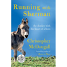 Running with Sherman: The Donkey with the Heart of a Hero