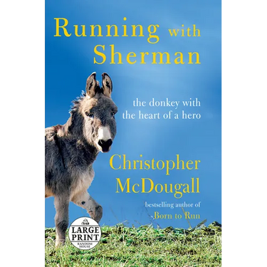 Running with Sherman: The Donkey with the Heart of a Hero