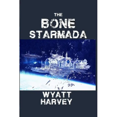 The Bone Starmada: Book One