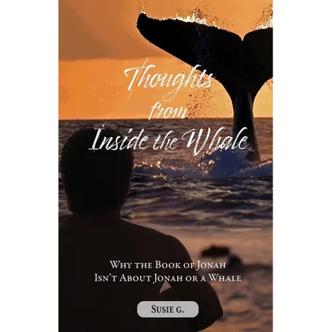 Thoughts from Inside the Whale: Why the Book of Jonah isn't about Jonah or a Whale
