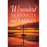 Wounded Servants and Saints: When injury comes from within the church