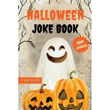 Halloween Joke Book for Kids: Funny And Silly Activity Book With 200 Hilarious Jokes