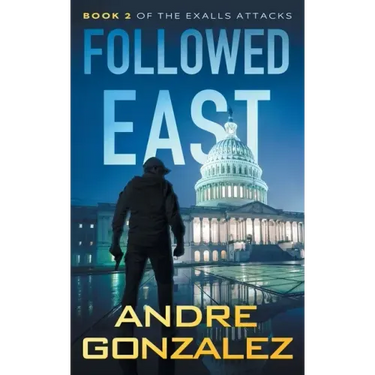 Followed East (Exalls Attacks, Book 2)