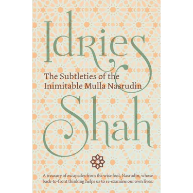 The Subtleties of the Inimitable Mulla Nasrudin: (Pocket Edition)
