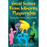 Great Scenes from Minority Playwrights: Seventy-four scenes of cultural diversity