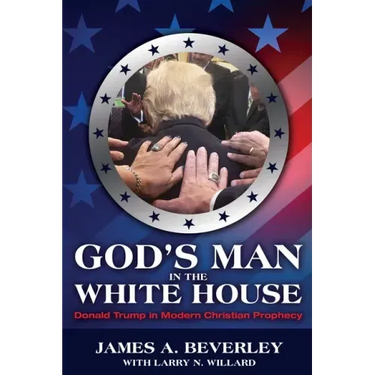God's Man in the White House: Donald Trump in Modern Christian Prophecy