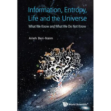 Information, Entropy, Life and the Universe