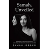 Samah, Unveiled