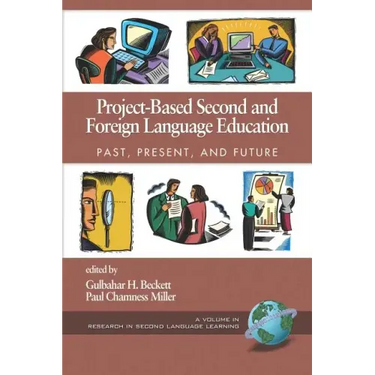 Project-Based Second and Foreign Language Education: Past, Present, and Future