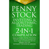 Penny Stock Investing & Algorithmic Trading: 2-in-1 Compilation Generate Profits from Trading Penny Stocks & Financial Machine Learning With Minimal R