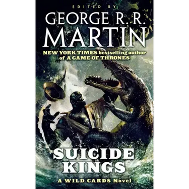Suicide Kings: A Wild Cards Novel (Book Three of the Committee Triad)