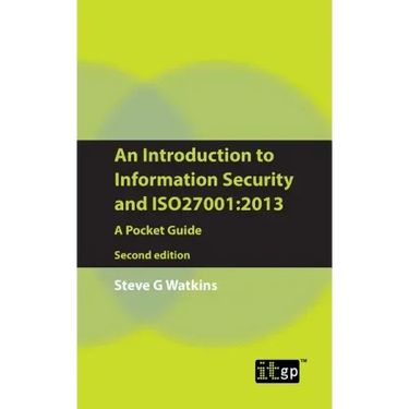 An Introduction to Information Security and ISO27001: 2013: A Pocket Guide