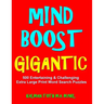 Mind Boost Gigantic: 500 Entertaining & Challenging Extra Large Print Word Search Puzzles