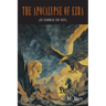 The Apocalypse of Ezra: II Esdras III-XIV, Translated From the Syriac Text, With Brief Annotations