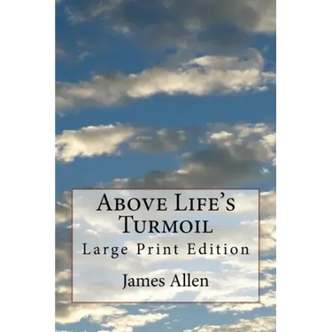 Above Life's Turmoil: Large Print Edition